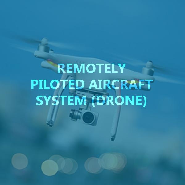 REMOTELY PILOTED AIRCRAFT SYSTEMS / DRONES